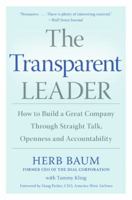 The Transparent Leader: How to Build a Great Company Through Straight Talk, Openness and Accountability 0060565489 Book Cover