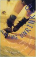 Skating Unrinked: An Insider's Guide to Skating Trails in the San Francisco Bay Area 0062585444 Book Cover