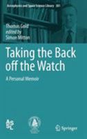 Taking the Back off the Watch: A Personal Memoir 3642275877 Book Cover
