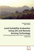 Land Suitability Evaluation Using GIS and Remote Sensing Technology 3639371909 Book Cover