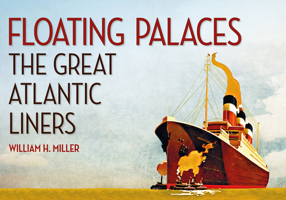 Floating Palaces: The Great Atlantic Liners 1848686986 Book Cover