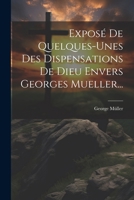 Expos de Quelques-Unes Des Dispensations de Dieu Envers Georges Mueller... 1021247626 Book Cover