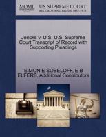 Jencks v. U.S. U.S. Supreme Court Transcript of Record with Supporting Pleadings 1270421271 Book Cover