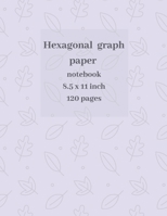Hexagonal Graph Paper: 8.5 x 11 Inch 120 pages 1650389264 Book Cover