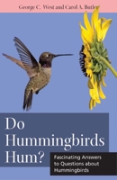 Do Hummingbirds Hum?: Fascinating Answers to Questions about Hummingbirds 0813547385 Book Cover