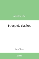 Bouquets d'aubes (French Edition) 2414532173 Book Cover