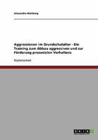 Aggressionen im Grundschulalter: Ein Training zum Abbau aggressiven und zur F�rderung prosozialen Verhaltens 3638852008 Book Cover