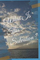 What Is This Salvation ? B0FV3W32CY Book Cover
