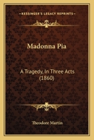 Madonna Pia: A Tragedy 0526263369 Book Cover