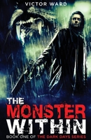 Dark Days : Book One of the Dark Days Series: the Monster Within 1734359005 Book Cover