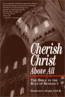 Cherish Christ Above All: The Bible in the Rule of Benedict 097082162X Book Cover