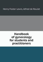 Handbook of Gynecology for Students and Practitioners 5518520174 Book Cover