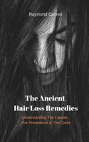 The Ancient Hair Loss Remedies: Understanding The Causes, The Preventions & The Cures 1094632813 Book Cover