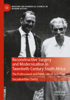 Reconstructive Surgery and Modernisation in Twentieth-Century South Africa: The Professional and Public Life of Jack Penn 3031386752 Book Cover