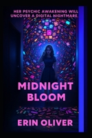 Midnight Bloom: With Digital Lies and psychic spies, who needs enemies? B0FNDS9KRJ Book Cover