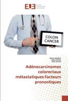 Adénocarcinomes colorectaux métastatiques:facteurs pronostiques 620253267X Book Cover