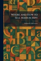 Where and How to Sell Manuscript 1025487613 Book Cover