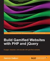 Build Gamified Websites with PHP and jQuery 1782168117 Book Cover