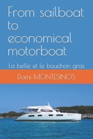 From sailboat to economical motorboat: La belle et le bouchon gras B0C47R2L3B Book Cover