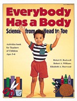 Everybody Has a Body: Science from Head to Toe/Activities Book for Teachers of Children Ages 3-6