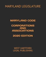 MARYLAND CODE CORPORATIONS AND ASSOCIATIONS 2020 EDITION: WEST HARTFORD LEGAL PUBLISHING B088L79WCZ Book Cover