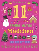 Ich bin ein 11 Jahre altes Mädchen und dies ist mein Weihnachtsfest: Das Weihnachtstagebuch und das Skizzenbuch für elfjährige Mädchen (German Edition) 1711324493 Book Cover