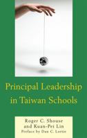 Principal Leadership in Taiwan Schools 1442206160 Book Cover