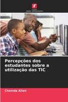Percepções dos estudantes sobre a utilização das TIC (Portuguese Edition) 6207197976 Book Cover