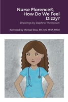 Nurse Florence(R), How Do We Feel Dizzy? 1458354040 Book Cover