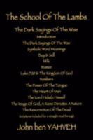 The School of the Lambs: The Dark Sayings of the Wise 0595482414 Book Cover