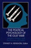 The Political Psychology of the Gulf War: Leaders, Publics, and the Process of Conflict (Pitt Series in Policy and Institutional Studies) 0822954958 Book Cover