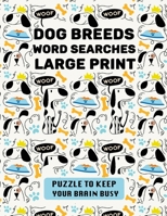 Dog Breeds Word Search Large Print: Discover More than 400 dog breeds & crossbreeds | 8.5 x 11 inches, 50 pages | Gift for Word Puzzles Lovers B084DP6QT8 Book Cover