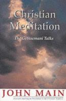Christian Meditation: The Gethsemane Talks 0919815022 Book Cover
