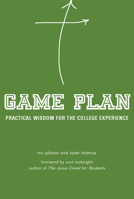 Game Plan: Practical Wisdom for the College Experience 1612611117 Book Cover