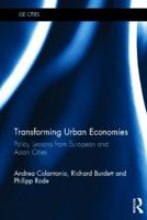 Transforming Urban Economies: Policy Lessons from European and Asian Cities 0415830575 Book Cover
