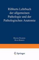 Ribberts Lehrbuch Der Allgemeinen Pathologie Und Der Pathologischen Anatomie 3662231123 Book Cover