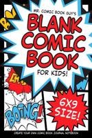 Mr. Comic Book Guy's Blank Comic Book for Kids! 6x9 Size! : A Large Sketchbook for Kids and Adults to Draw Comics and Journal 1095219081 Book Cover