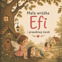 Mala wrózka Efi i prawdziwy swiat (Polish Edition) B0HBKK6CC7 Book Cover