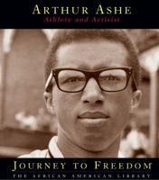 Arthur Ashe: Athlete and Activist (Journey to Freedom) 1592962289 Book Cover