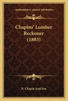 Chapins’ Lumber Reckoner 1120173566 Book Cover