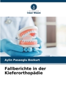 Fallberichte in der Kieferorthopädie 6205601737 Book Cover