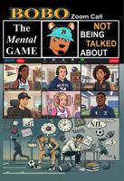 BOBO Zoom Call The Mental Game: Not Being Talked About 1955798230 Book Cover