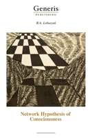 Network Hypothesis of Consciousness B0H2XHY35K Book Cover