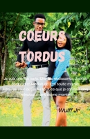 Coeurs tordus (French Edition) B0FH5H6CPK Book Cover