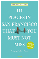 111 Places in San Francisco That You Must Not Miss Revised 3740816988 Book Cover