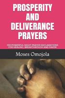 PROSPERITY AND DELIVERANCE PRAYERS: 330 POWERFUL NIGHT PRAYER DECLARATIONS FOR HEALING, BREAKTHROUGH AND FAVOR 179295607X Book Cover
