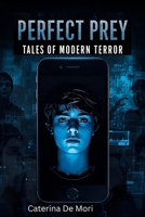 PERFECT PREY: Tales of Modern Terror B0FRZ3JJ6V Book Cover