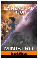 LA REALIDAD DE UN MINISTRO (Spanish Edition) 9945180673 Book Cover