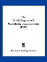 The Parish Registers Of Marshfield, Gloucestershire 1120912172 Book Cover