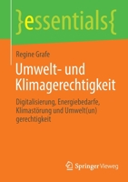 Umwelt- und Klimagerechtigkeit: Digitalisierung, Energiebedarfe, Klimast�rung und Umwelt(un)gerechtigkeit 3658363274 Book Cover